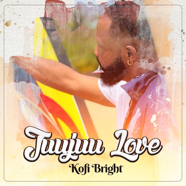 Kofi Bright - Juujuu Love