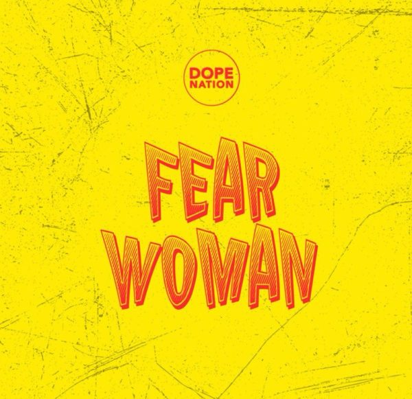 DopeNation - Fear Woman