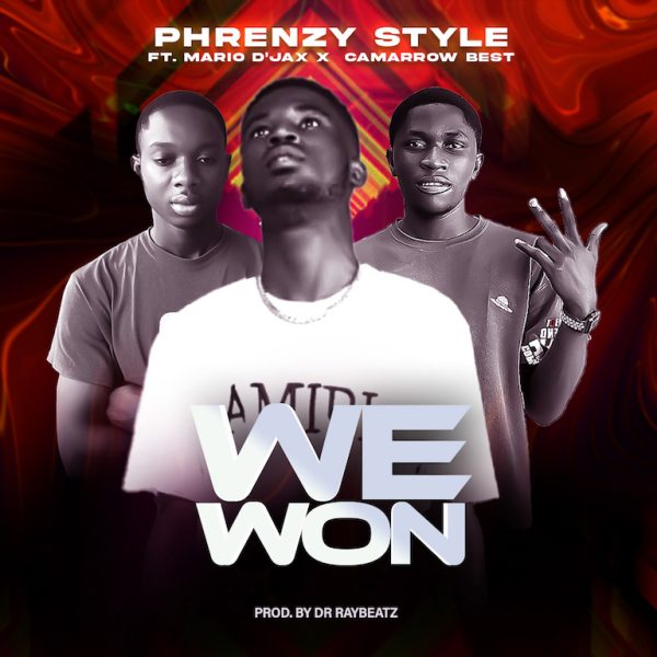 Phrenzy Style - We Won (Feat. Mario D'jax and Cammarrow Best)